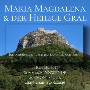 Frequenz & Initationsreise MARIA MAGDALENA durch das Land der Katharer - 20.06.-27.06.2026