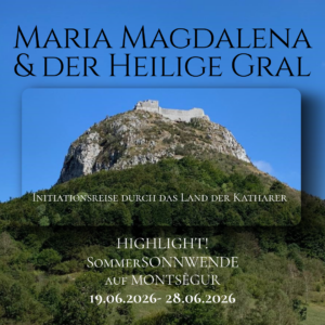 Frequenz & Initationsreise MARIA MAGDALENA durch das Land der Katharer - 19.06.-28.06.2026