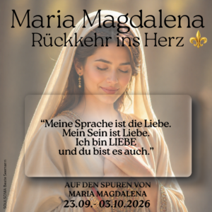 Frequenz & Initationsreise ⚜️MARIA MAGDALENA Rückkehr ins Herz  23.09.2026 - 03.10.2026
