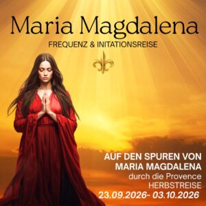 Frequenz & Initationsreise MARIA MAGDALENA 23.09.2025 - 03.10.2025 KLEINGRUPPE