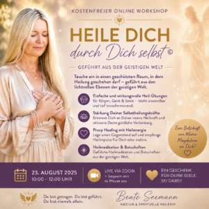 ❤️KOSTENFREIER Heil-Workshop - HEILE DICH DURCH DICH SELBST© - Sonntag 23.August