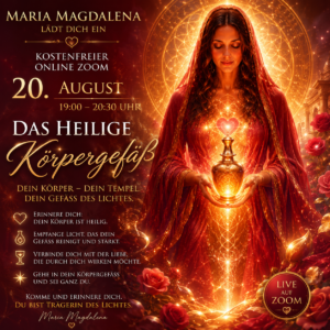 Maria Magdalena⚜️Dein heiliges Körpergefäß - kostenfreier Online Zoom